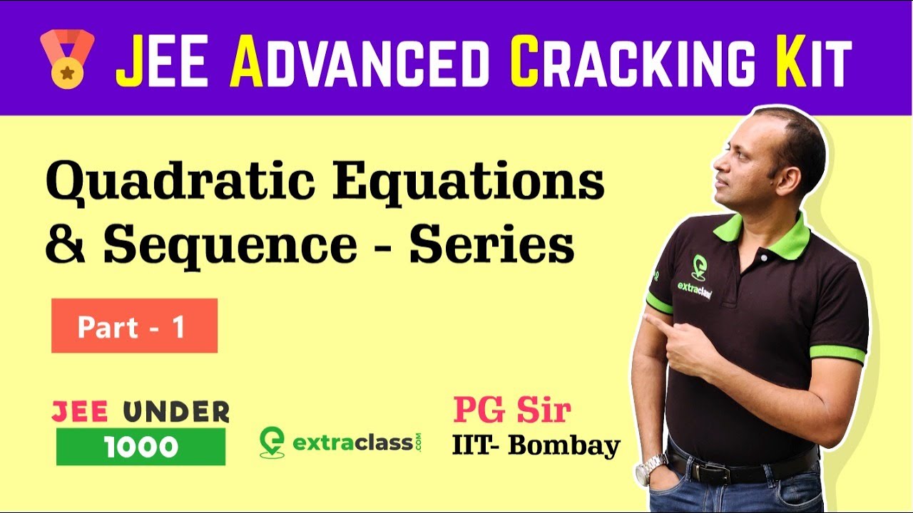 Hack Jee Advanced Cracking Kit by PG SIR | Day 1 Quadratic Equations and Sequence Series #hackjack