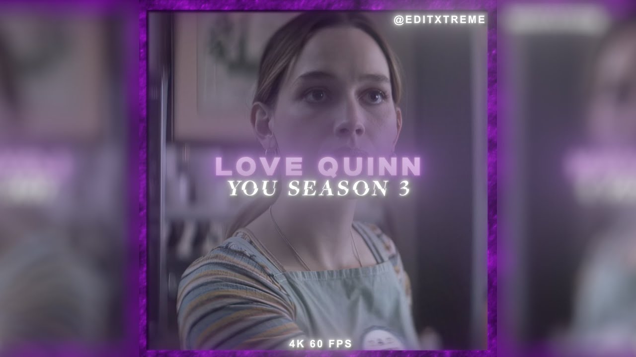 Love Quinn | S3 Scene Pack | 4K | 60 FPS