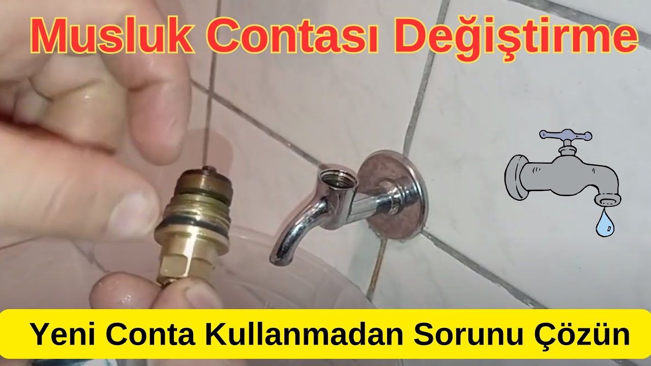 Musluk Contası Nasıl Değiştirilir - Yeni Conta Kullanmadan  Musluk Contasını Yenileme