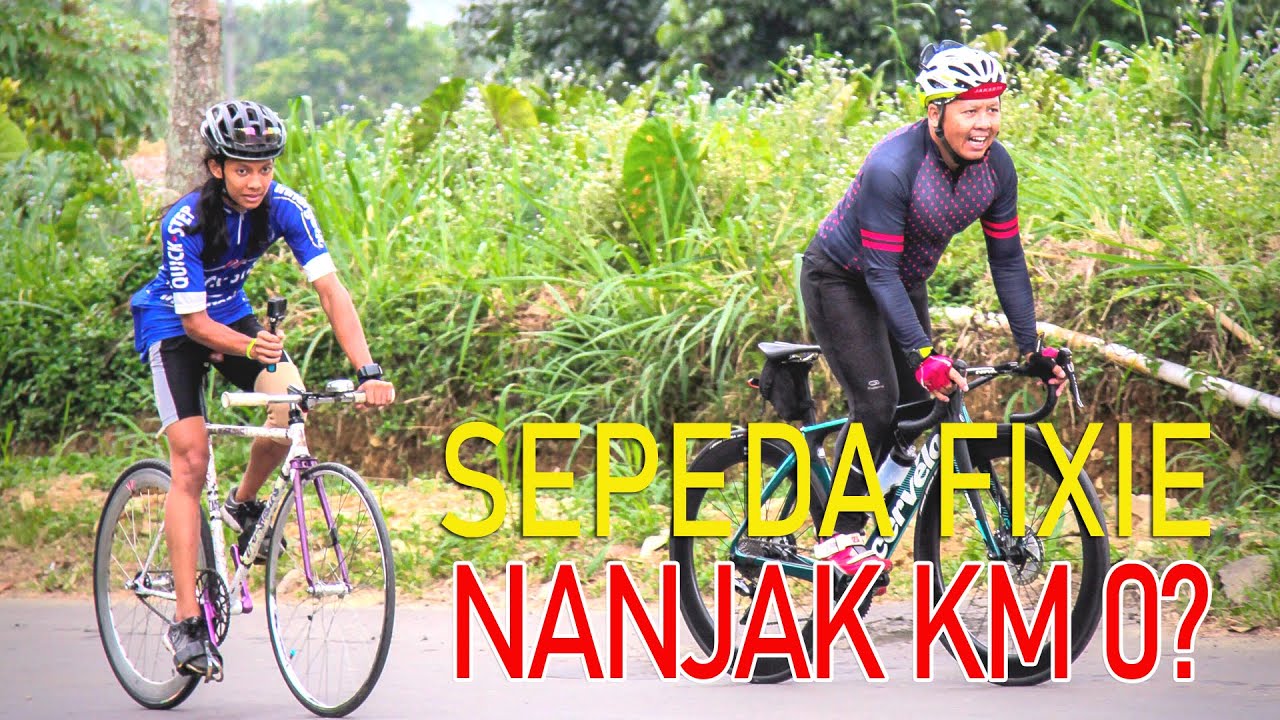 Nanjak ke KM 0 pake FIXIE, Bisa??