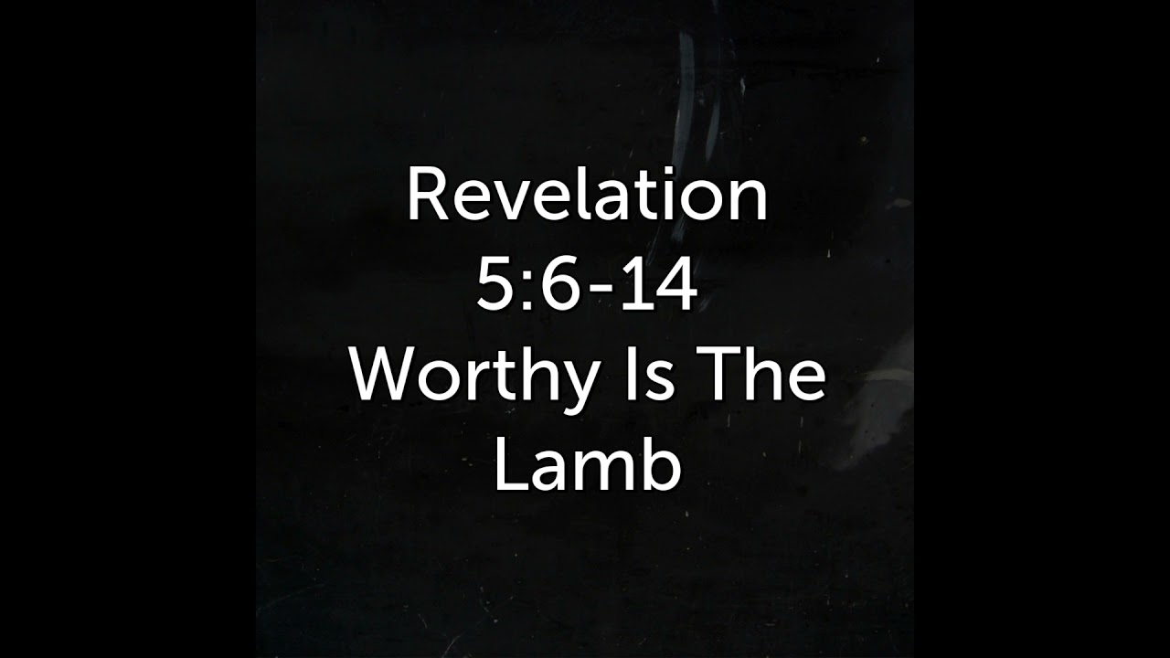 Worthy Is The Lamb