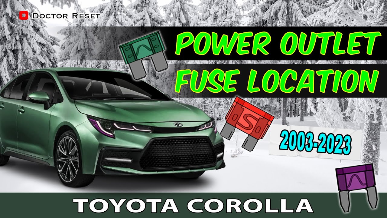 2003-2023 Toyota Corolla Cigarette Lighter Power Outlet Fuse: Tips and Tricks for Locating It