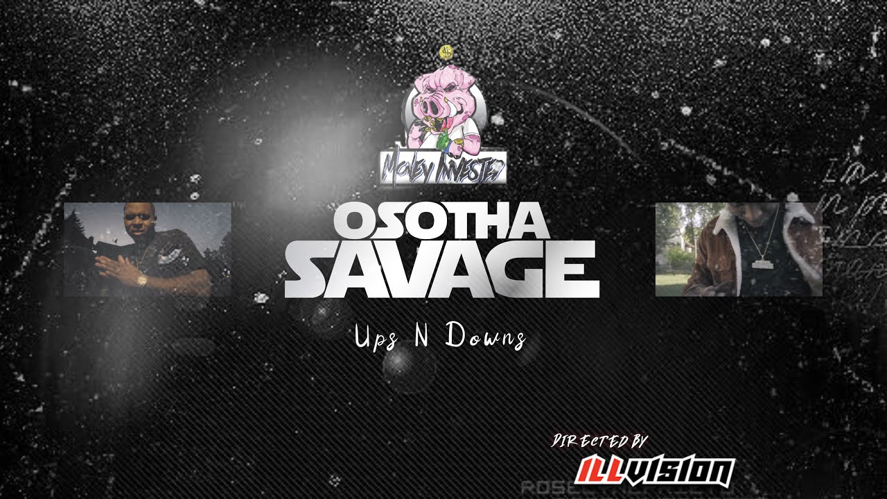 OsoThaSavage - Ups N Downs | Shot By Cameraman4TheTrenches