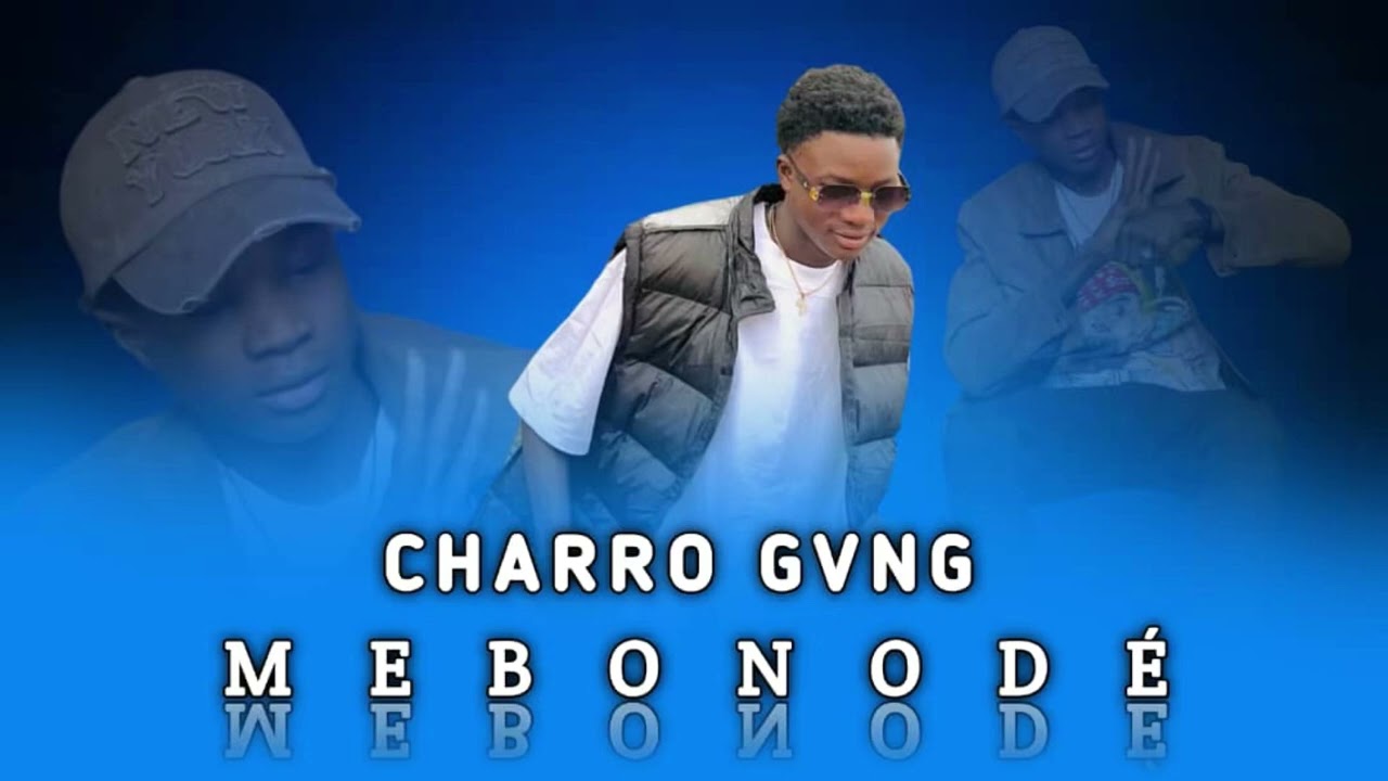 Charro Gvng - Mebonodé (Son Officiel)