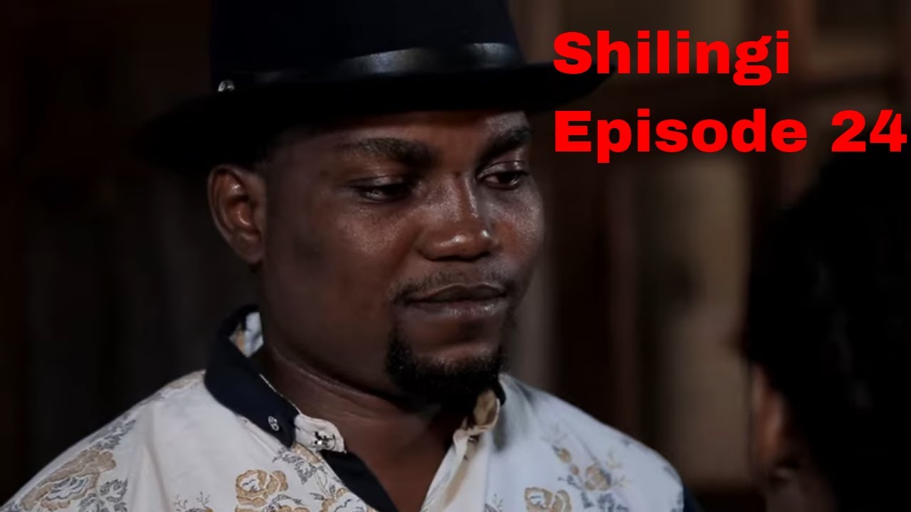 SHILINGI  Ep 24