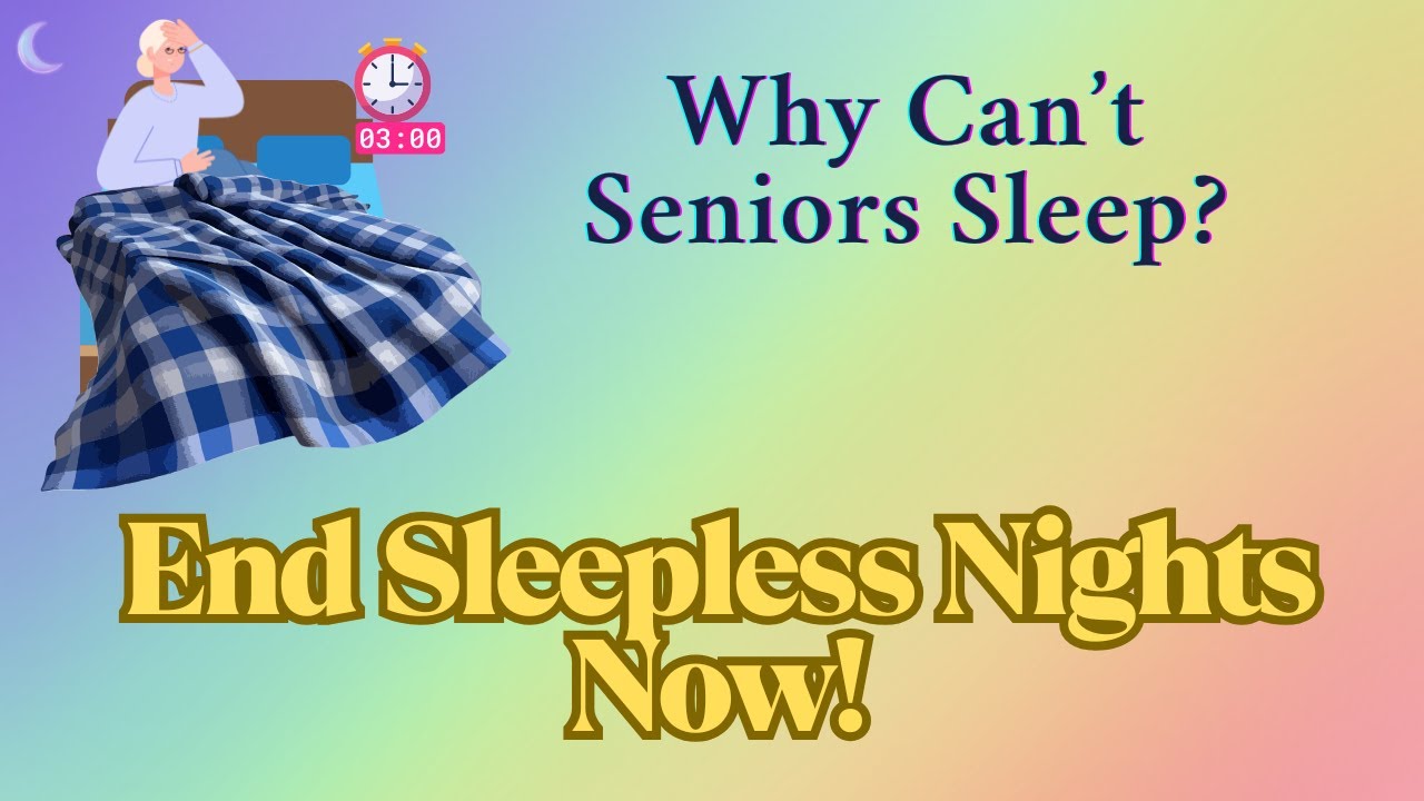 The Senior Sleep Struggle