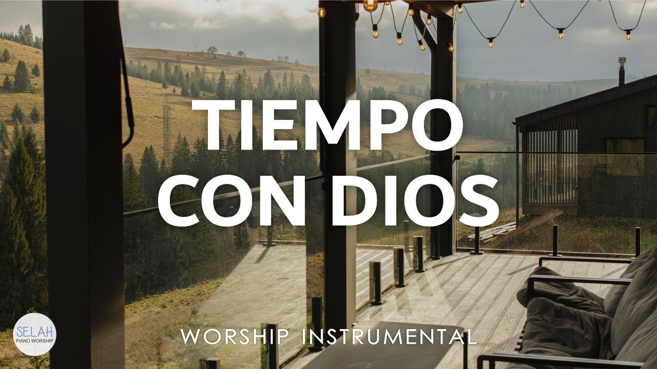 MUSICA CRISTIANA INSTRUMENTAL SIN ANUNCIOS INTERMEDIOS - TIEMPO CON DIOS - INSTRUMENTAL WORSHIP