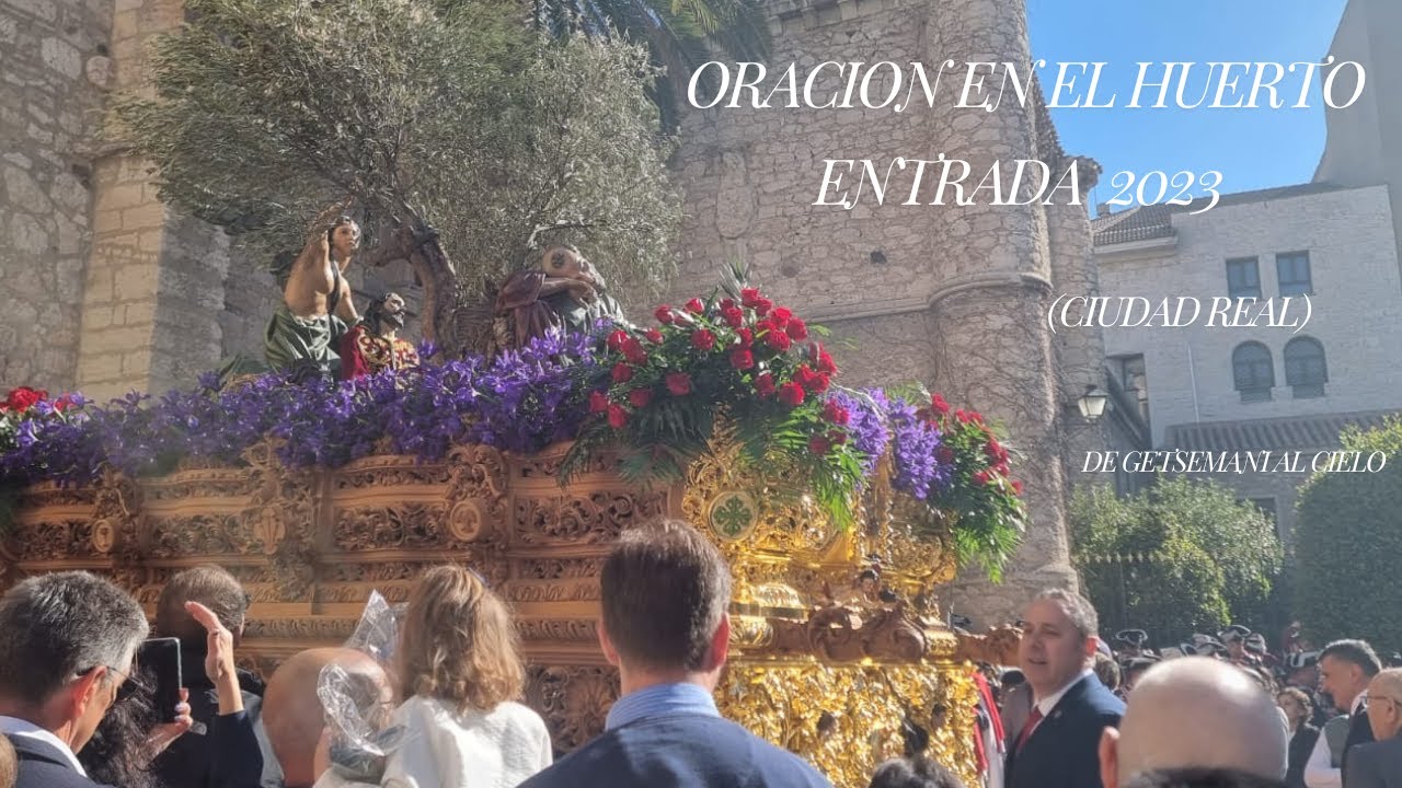 Oracion en el Huerto Ciudad Real 2023 ENTRADA