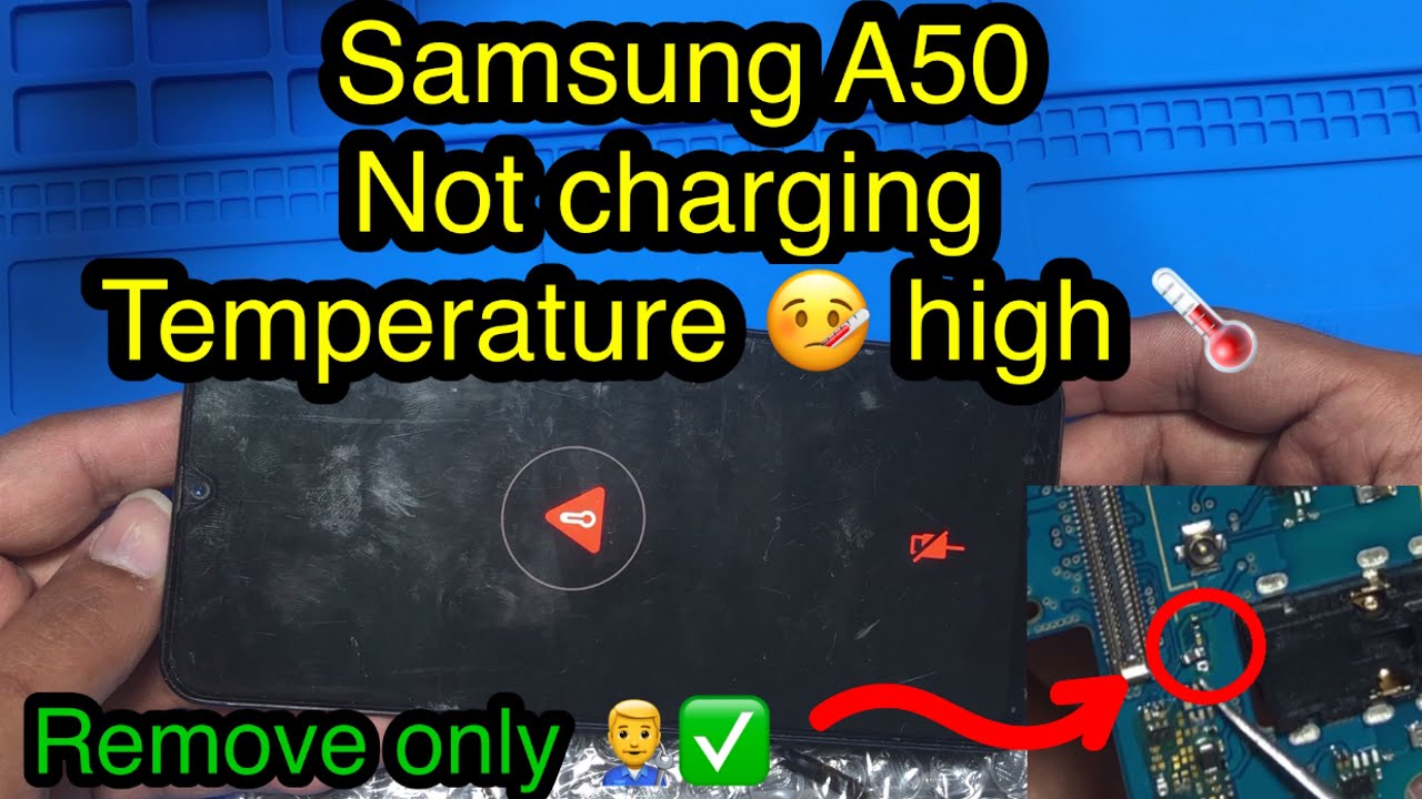 Samsung A50 not charging. Temperature high🌡🤒