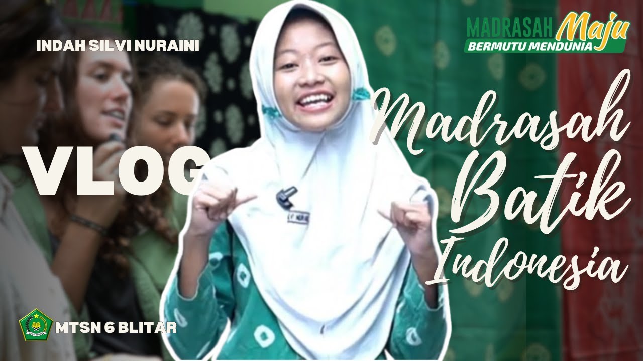 MADRASAH MENDUNIA, BERBASIS KEARIFAN LOKAL - VLOG PORSENI MTs JATIM 2025 - INDAH SILVI - Kab. Blitar