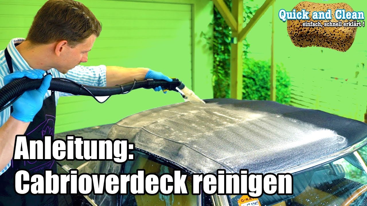 Cabrioverdeck reinigen // Schritt für Schritt // Anleitung zum Reinigen vom Cabriodach