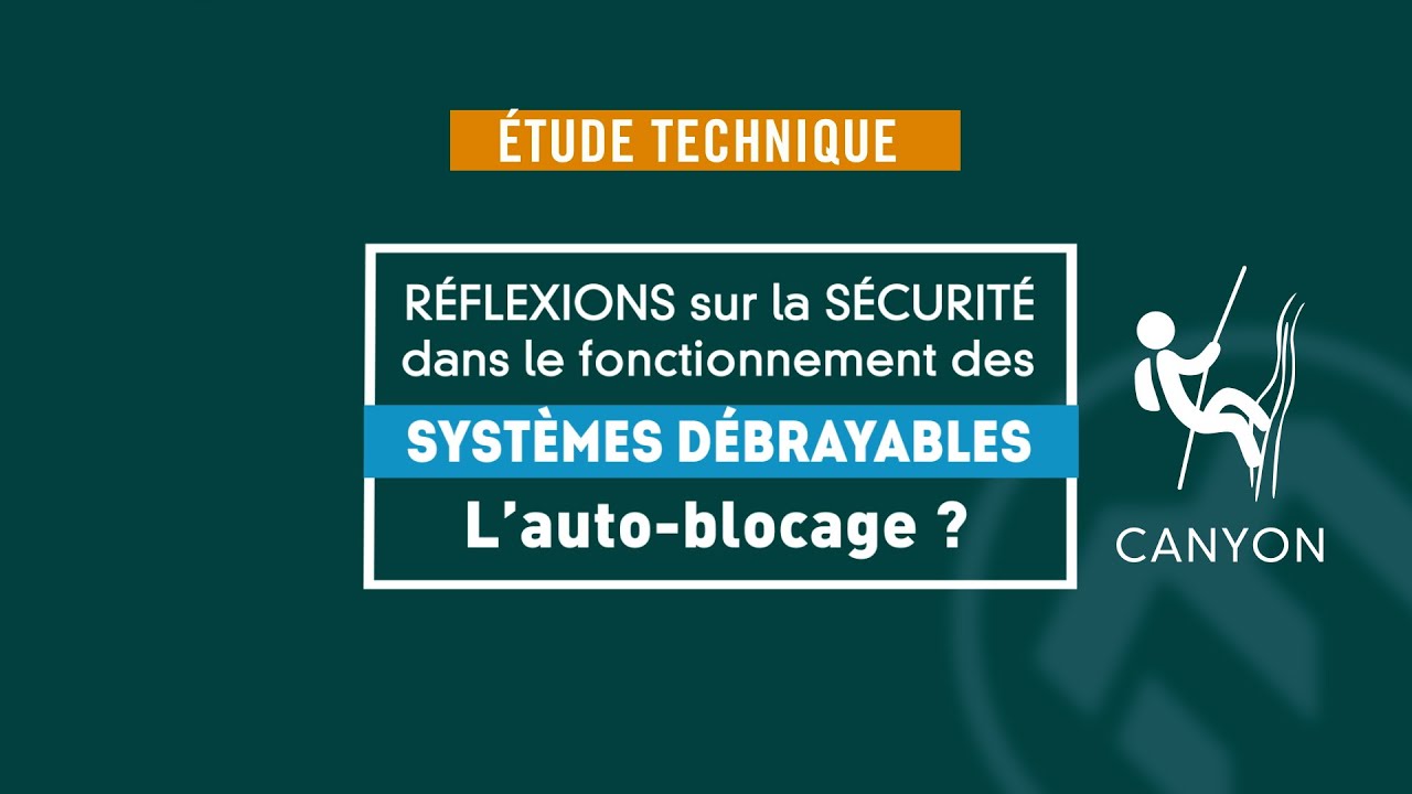 Canyonisme - Réflexions sur les systèmes débrayables - L’auto-blocage ?