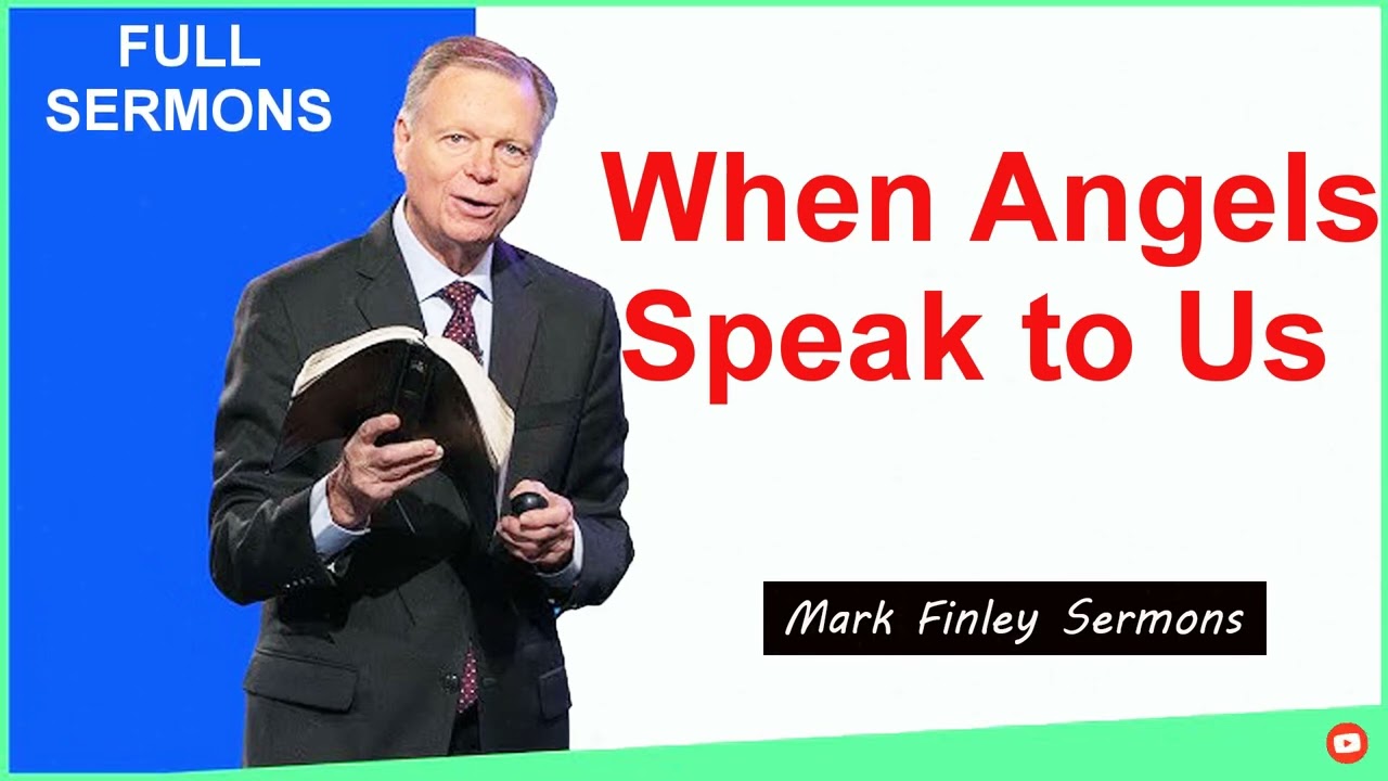 Mark Finley Sermons  ---- When Angels Speak to Us
