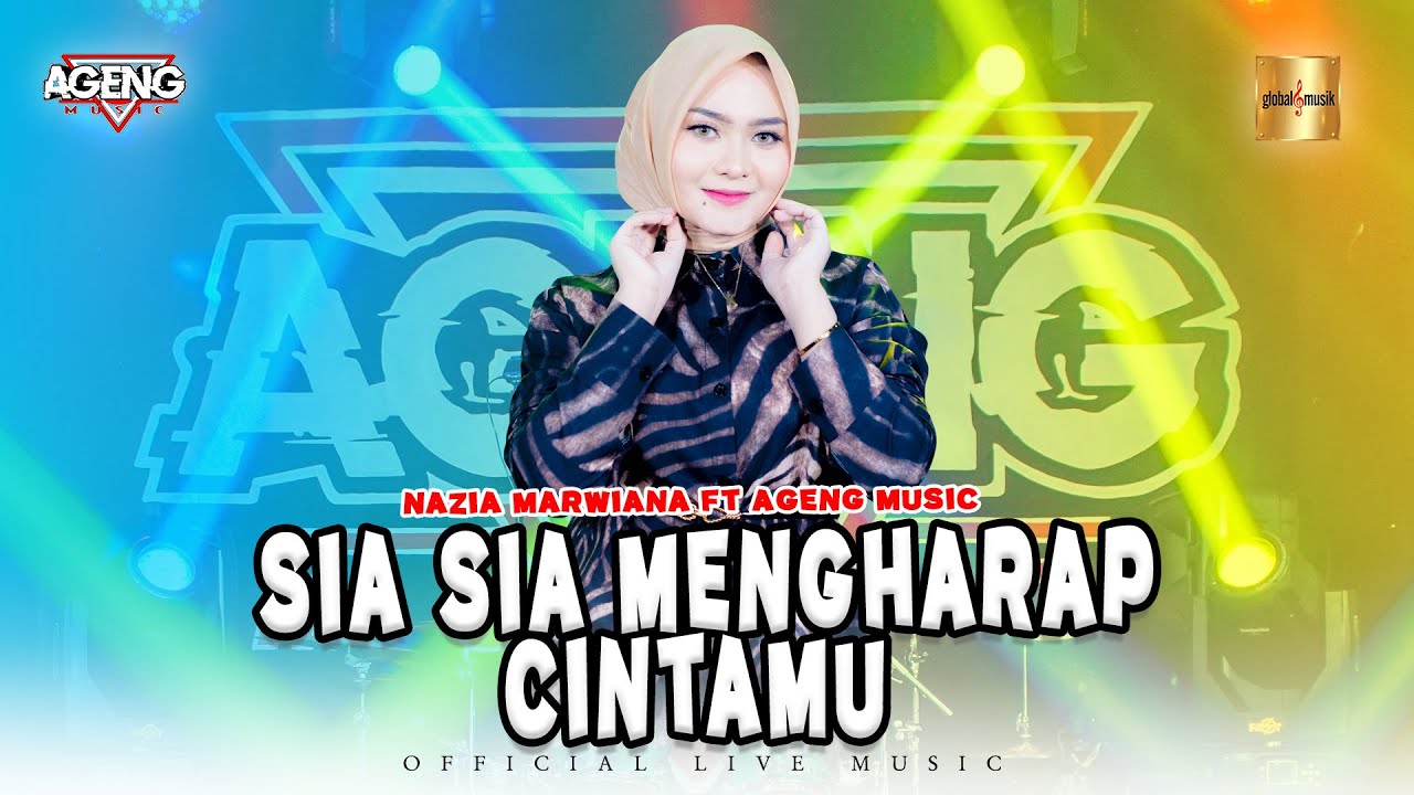 Nazia Marwiana ft Ageng Music - Sia Sia Mengharap Cintamu (Official Live Music)