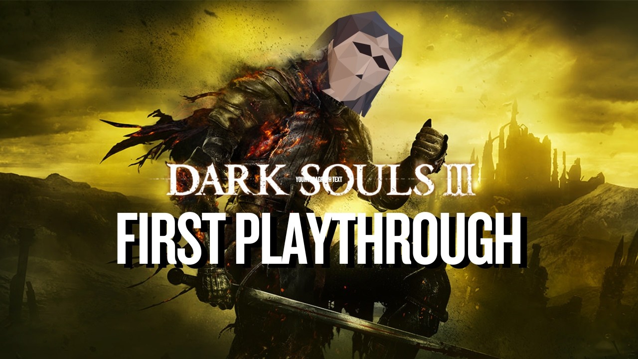 Dark Souls 3 | Souls Marathon | Part 1