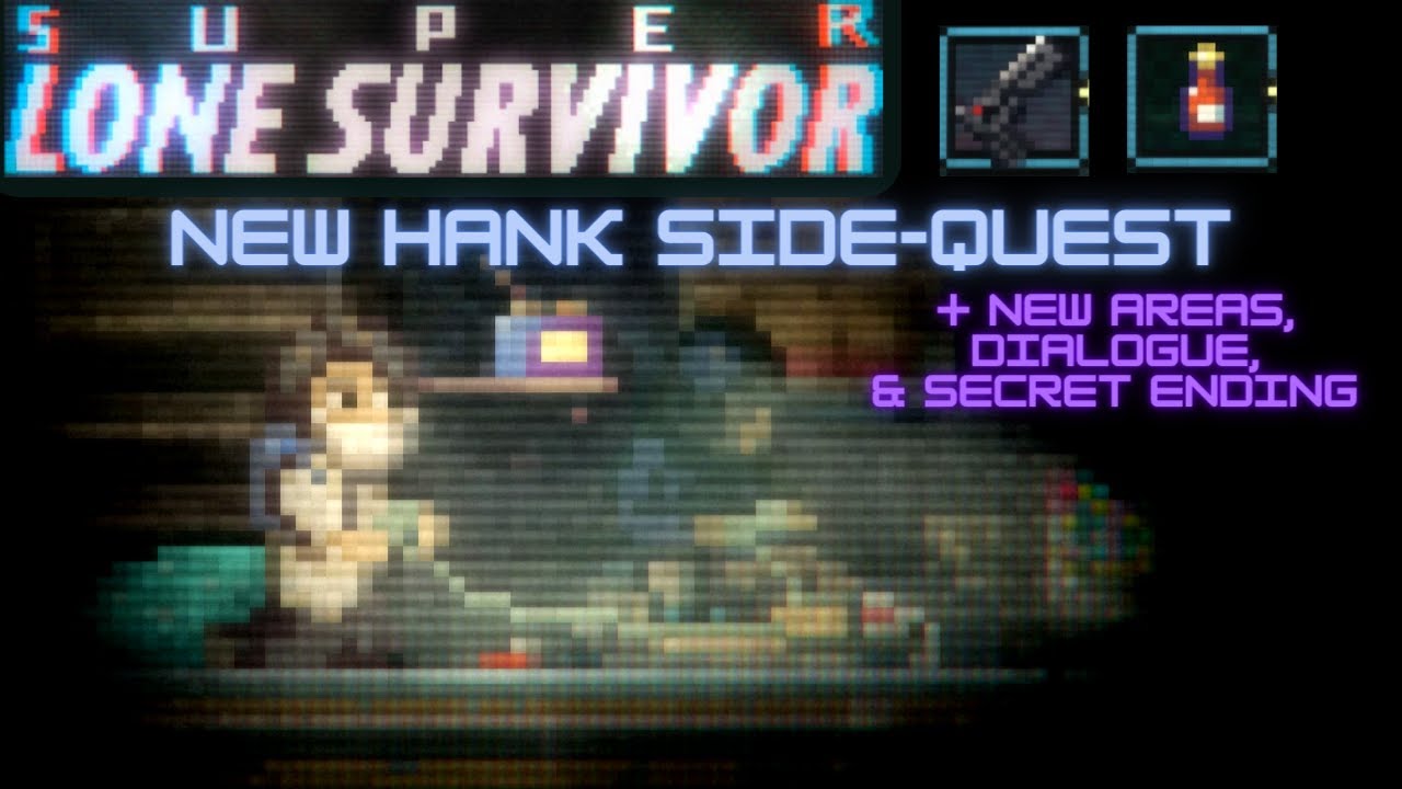 SUPER LONE SURVIVOR New Hank Side-quest/Secret Ending + New Areas, All Tonic Locations