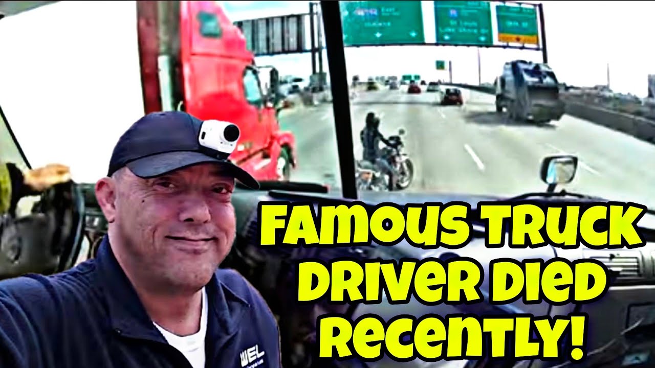 Famous Truck Driver That Vlogged Over 14,000 Videos On YouTube Has Passed Away! RIP
