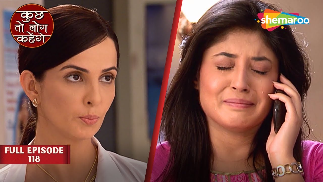 Dr. Ashutosh Ki Pehla Call Kya Nidhi Mil Payega Asutosh Se? | Kuch Toh Log Kahenge Full Episode 118