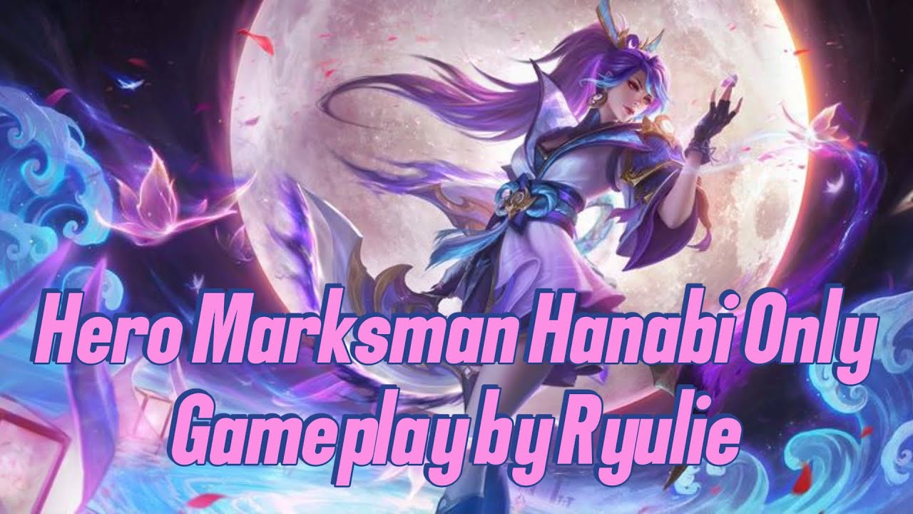 Hanabi Marksman Only | Gameplay Ryulie