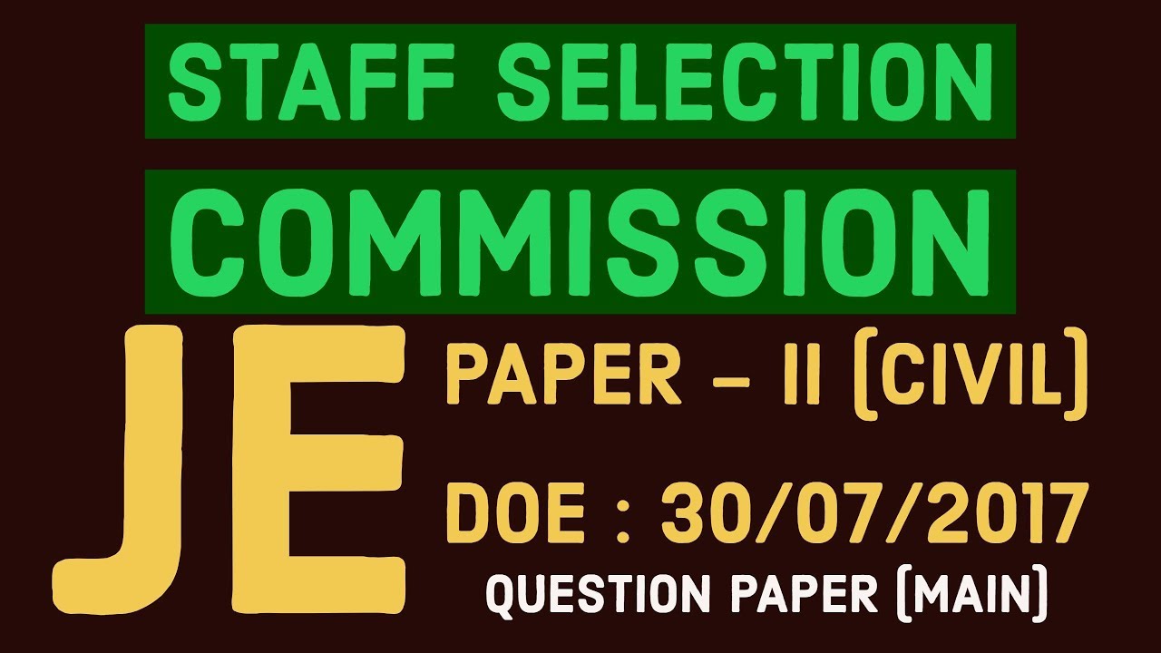 Question Paper | SSC - JE (CIVIL ENGG.) | PAPER-2 (MAINS) | Held on 30/07/2017
