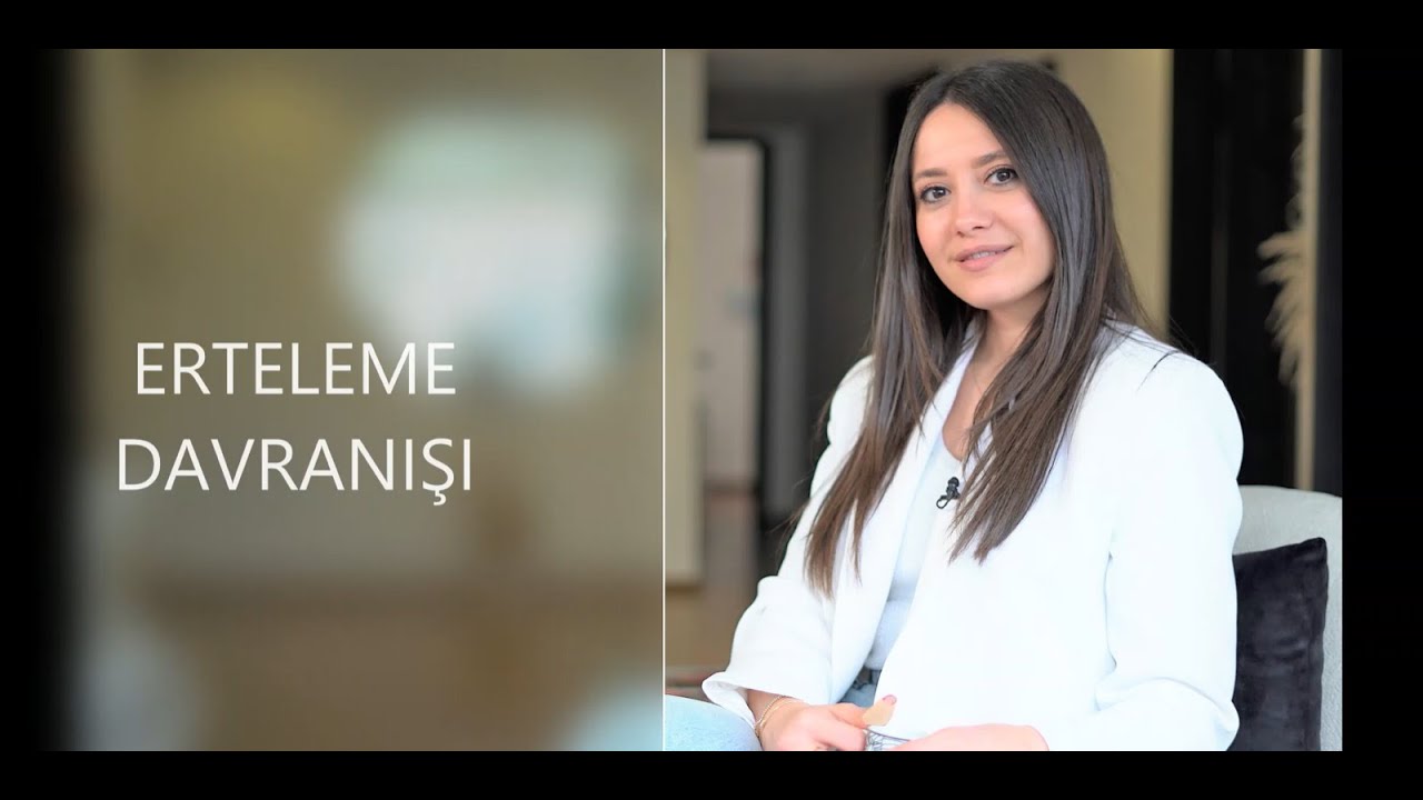 Erteleme Davranışı (Uzman Klinik Psikolog Cansu Yurtseven)