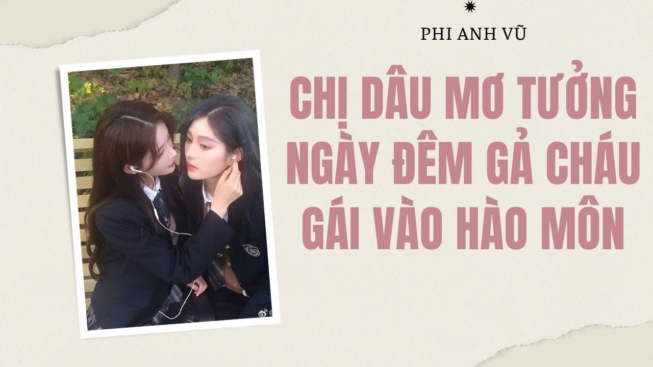 [Truyện Audio] Chị Dâu Mơ Tưởng Ngày Đêm Gả Cháu Gái Vào Hào Môn | Phi Anh Vũ