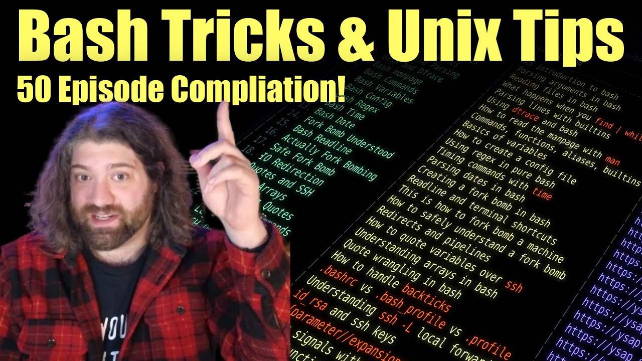 2.5 Hours of Various Bash & Unix tips, tricks, and gotchas. (YSAP Compilation 1-50)