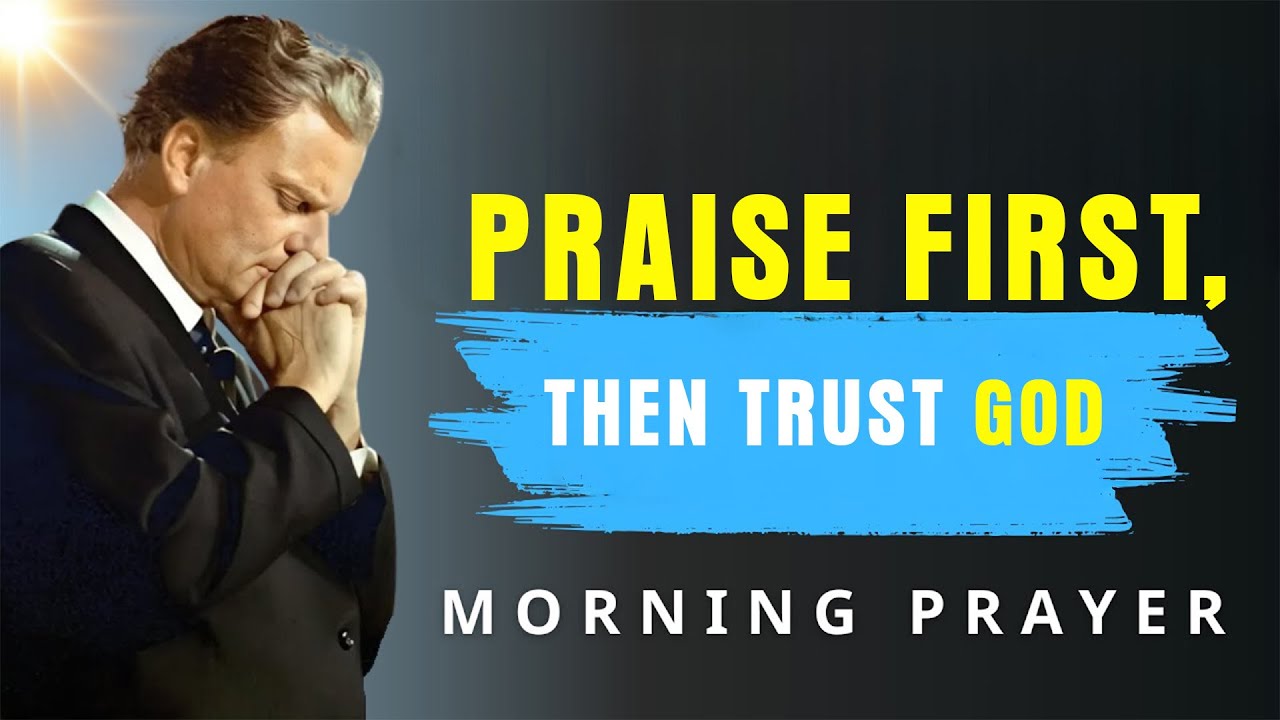 Give God the Start of Your Day & Trust His Timing - Powerful Morning Prayer | BillyGraham