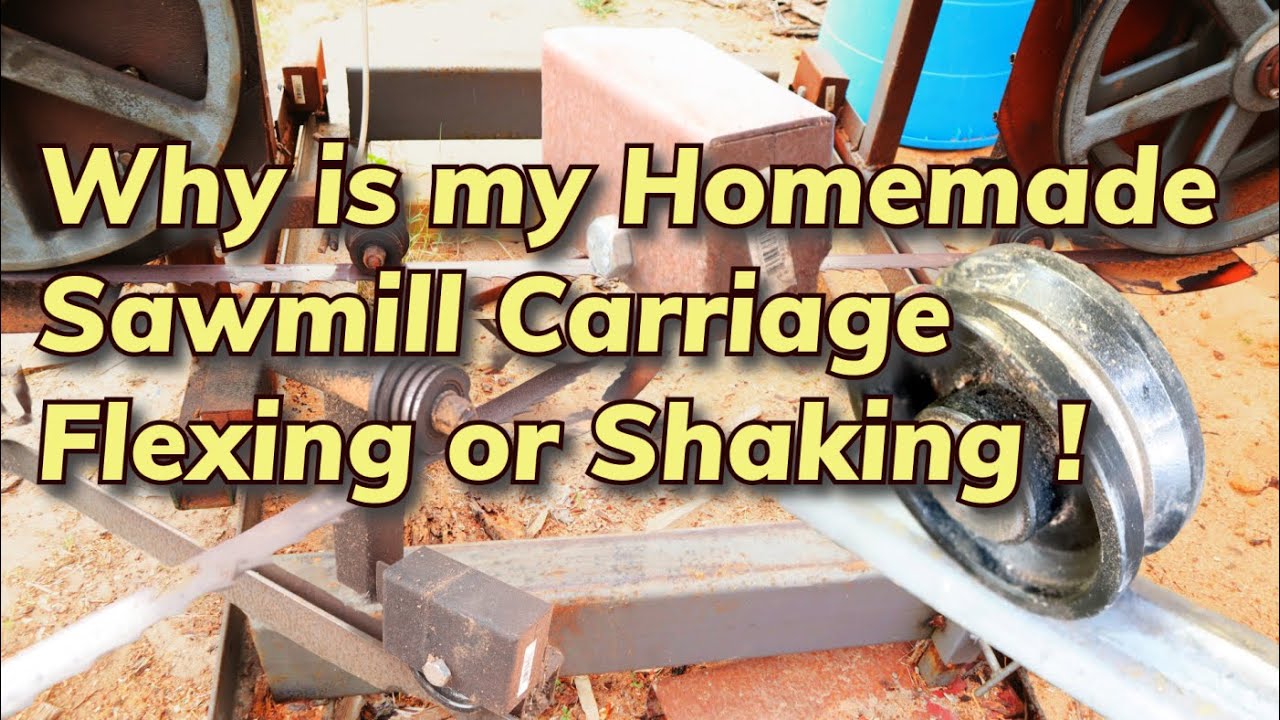 Homemade Sawmill Bandmill Carriage Flexing or Shaking Issues RESOLVED!