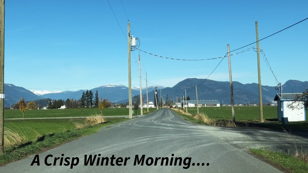 Crisp Morning Drive in Chilliwack BC/Rural Chilliwack
