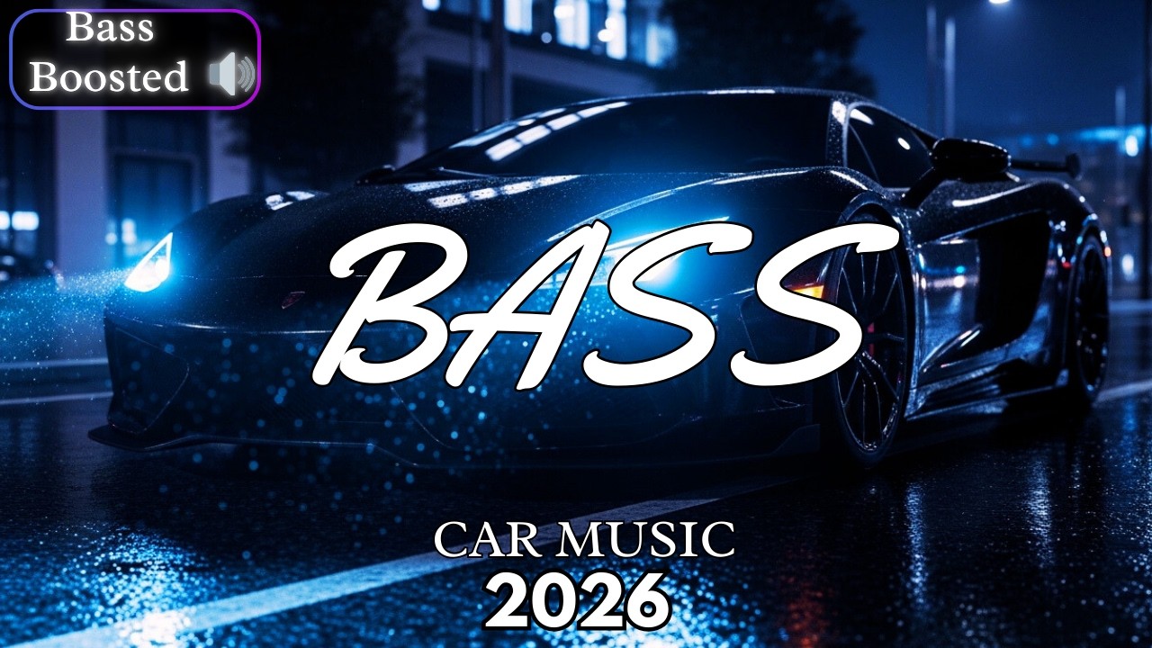 CAR MUSIC 🎵🎶 | EDM REMIX HEAVY BASS 🔊 CLUB BANGER MIX 😎 NIGHT DRIVE • GYM 💪 • DANCE PARTY 2026