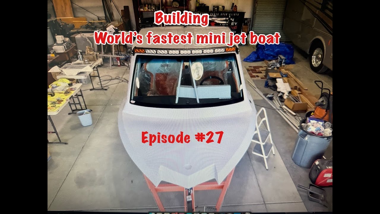 Building the world's fastest mini jet boat   Vid #27