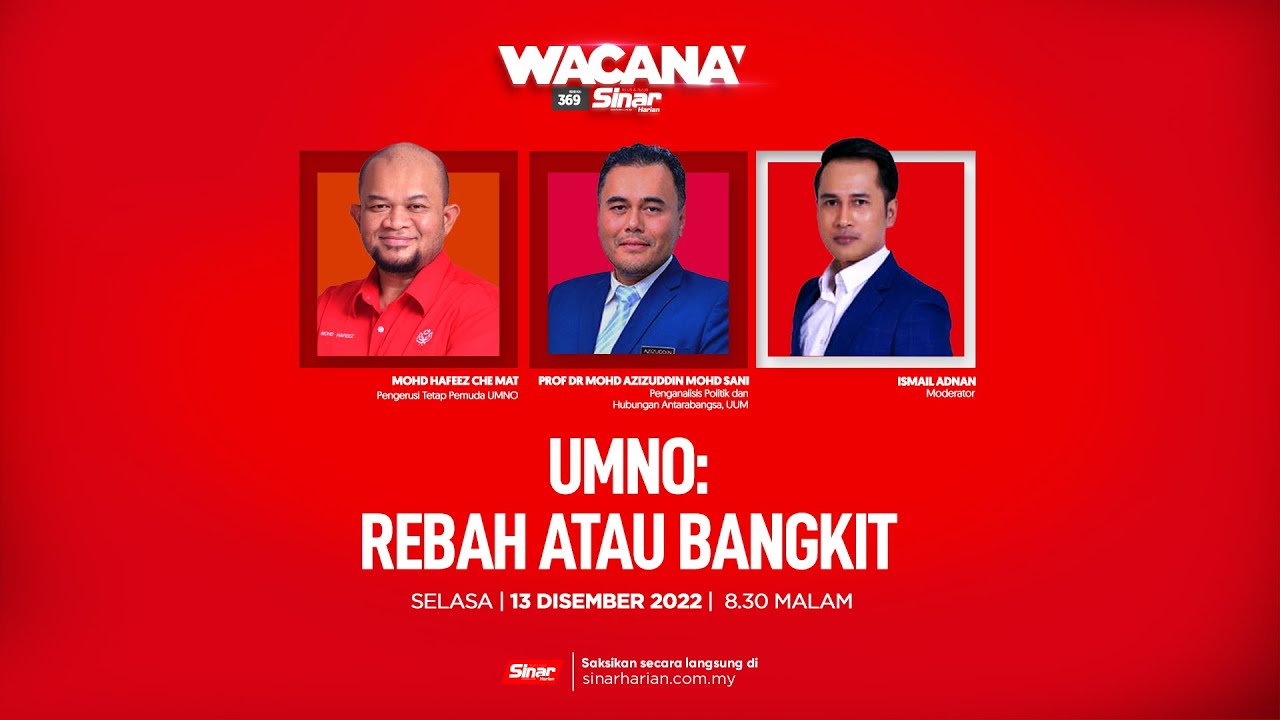 [WACANA SINAR] UMNO: Rebah atau bangkit