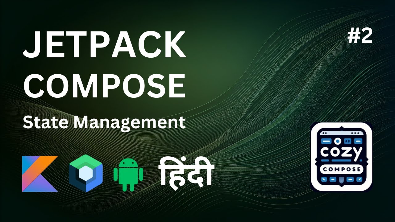 Jetpack Compose State, Hoisting, Recomposition | Cozy Compose | Kotlin Android Tutorial Hindi 2024