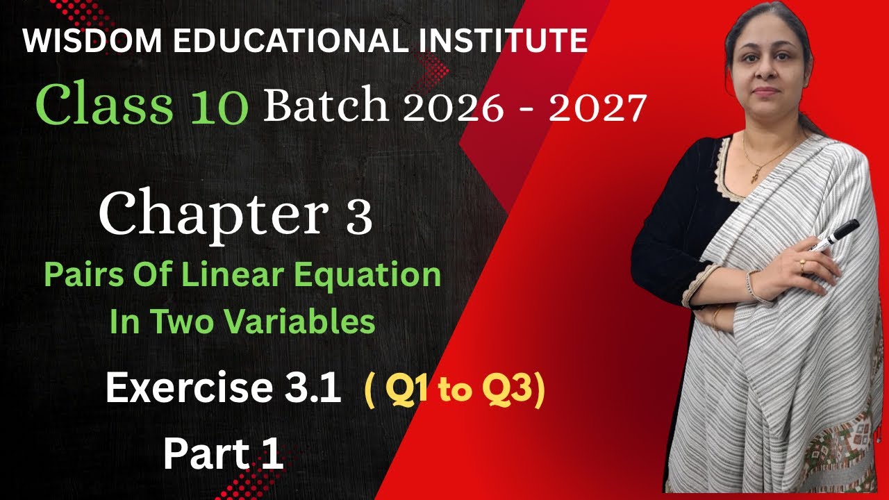 Chapter 3 Pairs of Linear Equation in Two Variables Exercise 3.1 (Q1 to Q3) part 1