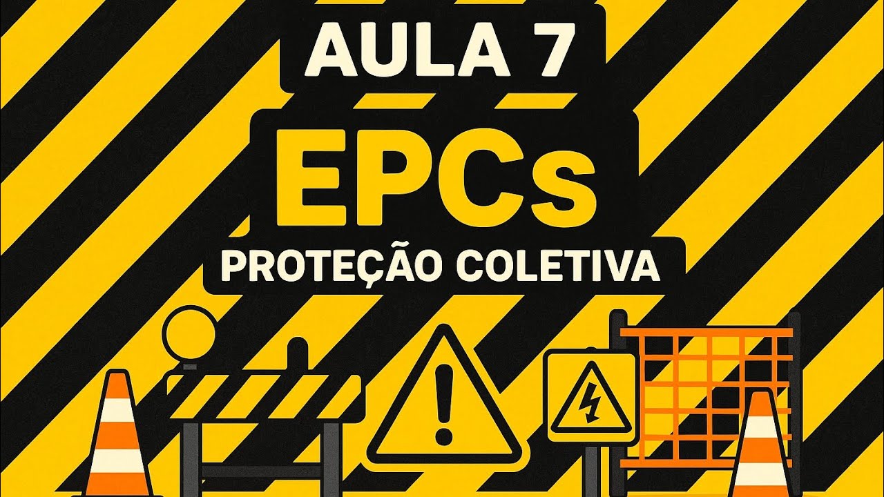 🔌 Aula 7 – Equipamentos de Proteção Coletiva (EPCs): A Primeira Linha de Defesa ⚠️