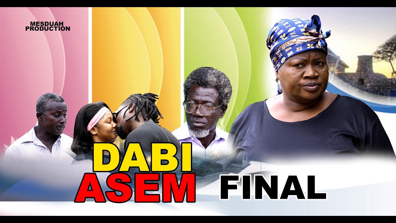 DABI ASEM 2025 MOVIE. FINAL FT.MERCY ASIEDU,AGYA ADU,ATUU,KOFI DUAH,KENYA,OBOLO,ABREWATIA