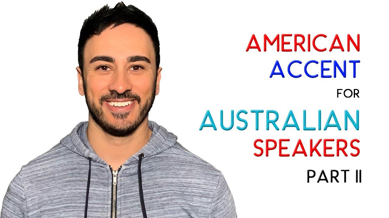 American Accent for Australian Speakers II