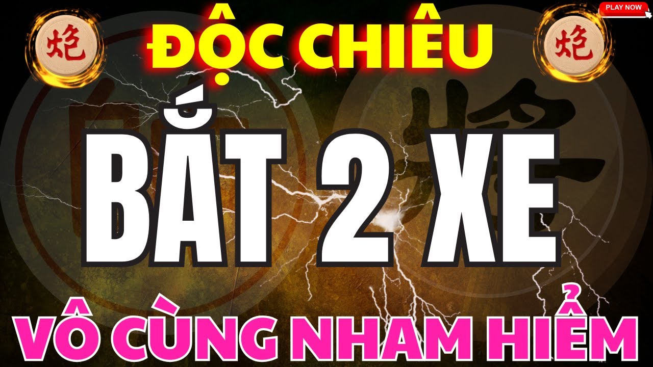 [ Cờ Tướng ] Những Độc Chiêu Bắt Xe Vô Cùng Nham Hiểm Xem Để Né