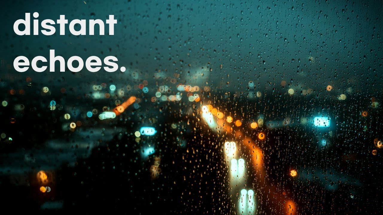 distant echoes. | Minimal Piano for a Rainy 3 AM