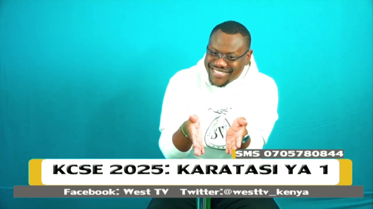 KCSE 2025: Matayarisho Karatasi ya Kwanza