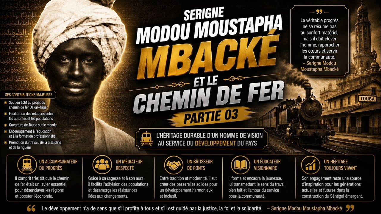 Serigne Modou Moustapha Mbacké et le Chemin de Fer  Diourbel-Touba | Part.03