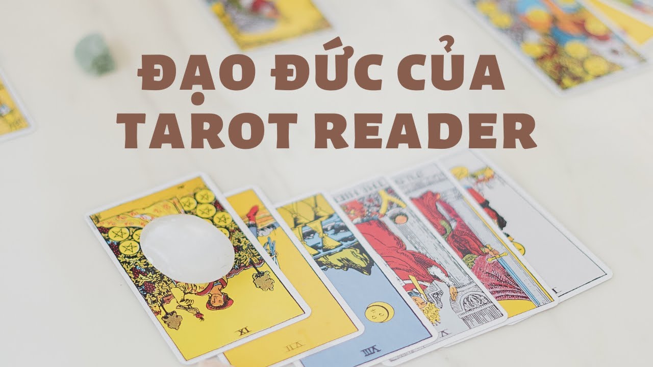 ĐẠO ĐỨC CỦA MỘT TAROT READER - Tarot Radio