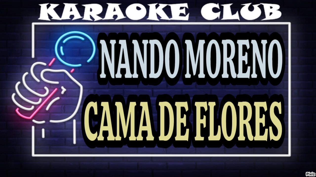 NANDO MORENO - CAMA DE FLORES ( KARAOKÊ )