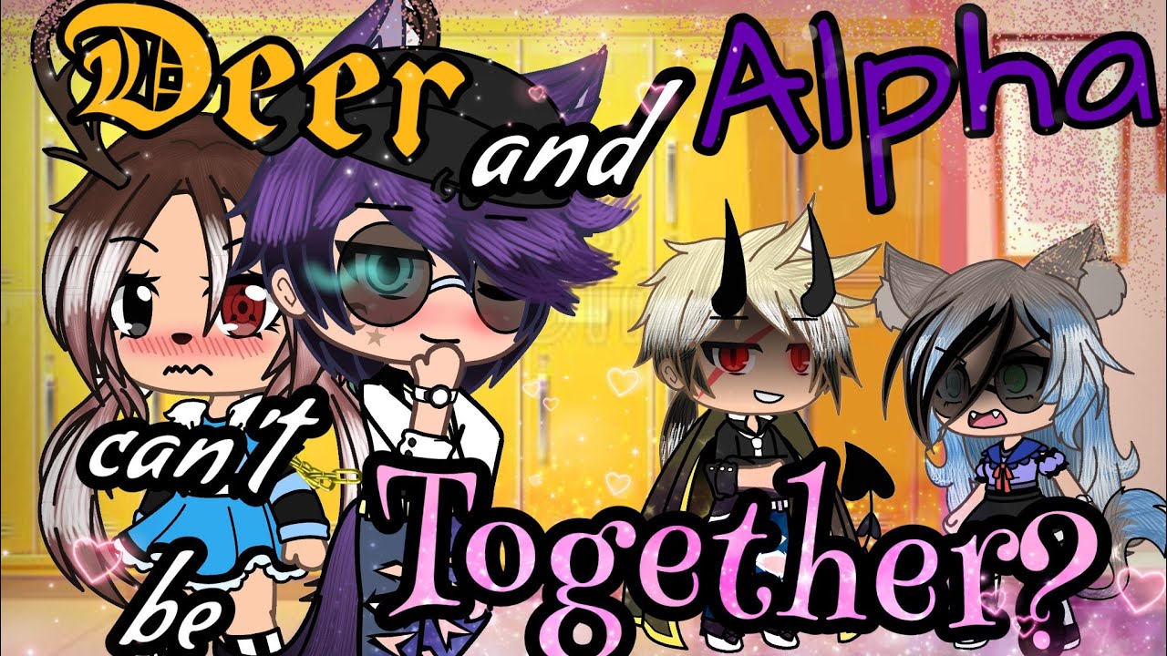 •Deer and Alpha Can’t Be Together?• Gacha Life Mini Movie (GLMM)