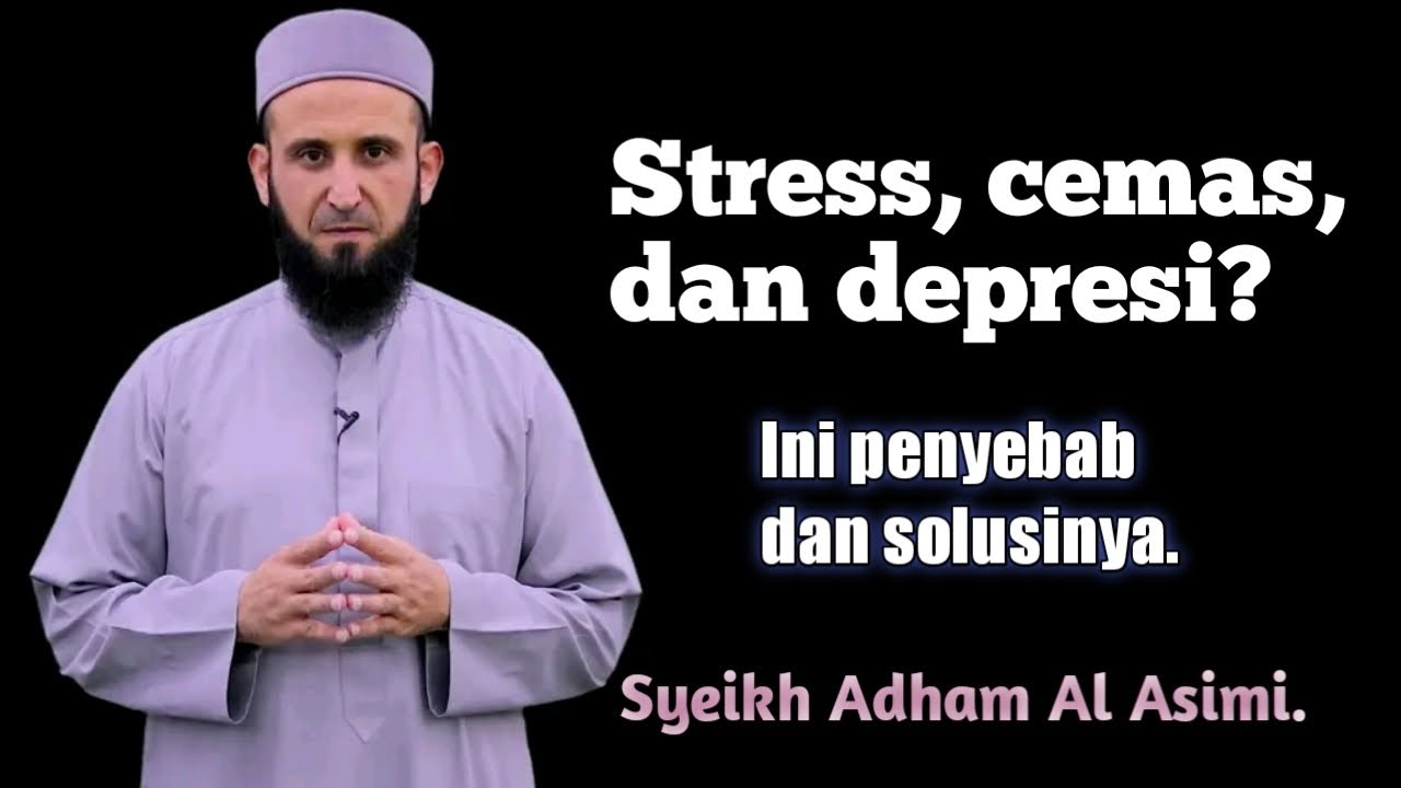 Nasehat bagi anda yang sering mengalami Stress dan Depresi || Syaikh Adham Al Asimi Suriah.