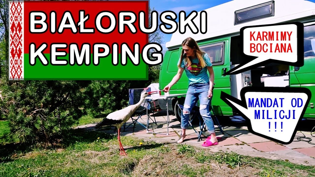 Jak wygląda białoruski kemping? Bocian i spotkanie z milicją (vlog #29)