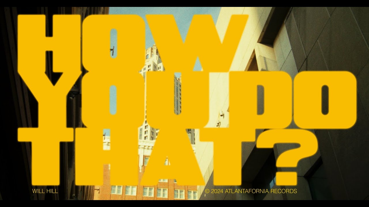 Will Hill - How You Do That? (OFFICIAL VIDEO)