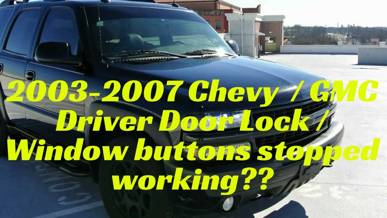 2003-2007 Chevy/GMC Driver door lock/window switches don't work - How to Fix