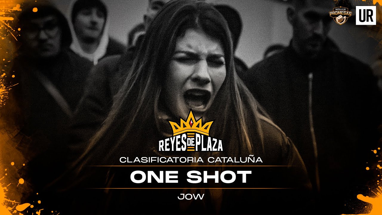 ONE SHOT JOW #5 | REYES DE PLAZA | CATALUÑA